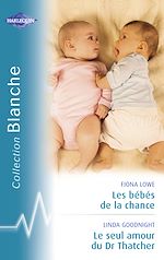 Télécharger le livre :  Les bébés de la chance - Le seul amour du Dr Thatcher (Harlequin Blanche)