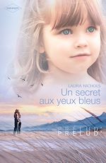 Télécharger le livre :  Un secret aux yeux bleus (Harlequin Prélud')