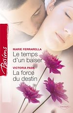 Télécharger le livre :  Le temps d'un baiser - La force du destin (Harlequin Passions)