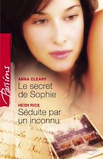 Télécharger le livre :  Le secret de Sophie - Séduite par un inconnu (Harlequin Passions)