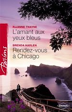 Télécharger le livre :  L'amant aux yeux bleus - Rendez-vous à Chicago (Harlequin Passions)