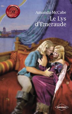 Télécharger le livre :  Le Lys d'Emeraude (Harlequin Les Historiques)
