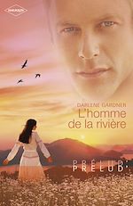 Télécharger le livre :  L'homme de la rivière (Harlequin Prélud')