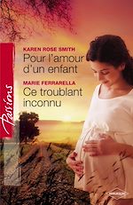 Télécharger le livre :  Pour l'amour d'un enfant - Ce troublant inconnu (Harlequin Passions)