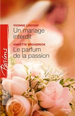 Télécharger le livre :  Un mariage interdit - Le parfum de la passion (Harlequin Passions)