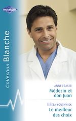 Télécharger le livre :  Médecin et don Juan - Le meilleur des choix (Harlequin Blanche)