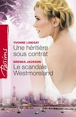 Télécharger le livre :  Une héritière sous contrat - Le scandale Westmoreland (Harlequin Passions)