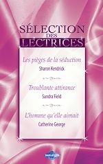 Télécharger le livre :  Les pièges de la séduction - Troublante attirance - L'homme qu'elle aimait (Harlequin)