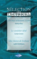 Télécharger le livre :  Un trop séduisant voisin - Le candidat idéal - Une chance de bonheur (Harlequin)