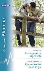 Télécharger le livre :  Idylle pour un urgentiste - Une rencontre sous le gui (Harlequin Blanche)