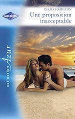 Télécharger le livre :  Une proposition inacceptable (Harlequin Azur)