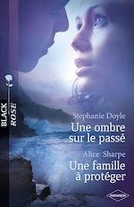 Télécharger le livre :  Une ombre sur le passé - Une famille à protéger (Harlequin Black Rose)