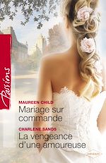 Télécharger le livre :  Mariage sur commande - La vengeance d'une amoureuse (Harlequin Passions)