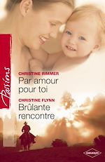 Télécharger le livre :  Par amour pour toi - Brûlante rencontre (Harlequin Passions)