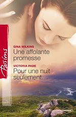 Télécharger le livre :  Une affolante promesse - Pour une nuit seulement (Harlequin Passions)
