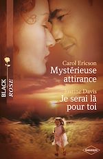 Télécharger le livre :  Mystérieuse attirance - Je serai là pour toi (Harlequin Black Rose)