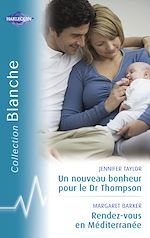 Télécharger le livre :  Un nouveau bonheur pour le Dr Thompson - Rendez-vous en Méditerrannée (Harlequin Blanche)