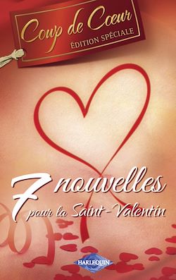 Télécharger le livre :  7 nouvelles pour la Saint-Valentin (Harlequin Coup de Coeur)