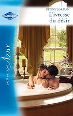Télécharger le livre :  L'ivresse du désir