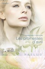 Télécharger le livre :  Les promesses d'avril (Harlequin Prélud')