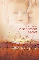 Télécharger le livre :  Un sentiment secret (Harlequin Prélud')