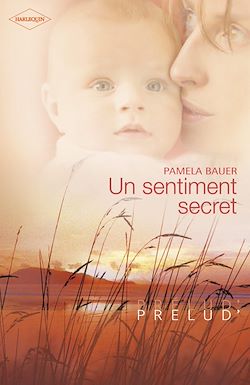 Télécharger le livre :  Un sentiment secret (Harlequin Prélud')