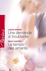 Télécharger le livre :  Une demande si troublante - Le temps des amants (Harlequin Passions)