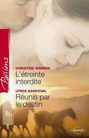 Téléchargez le livre :  L'étreinte interdite - Réunis par le destin (Harlequin Passions)