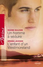 Télécharger le livre :  Un homme à séduire - L'enfant d'un Westmoreland (Harlequin Passions)