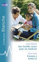 Télécharger le livre :  Une famille rêvée pour un médecin - Passion à Santa Fe (Harlequin Blanche)