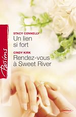 Télécharger le livre :  Un lien si fort - Rendez-vous à Sweet River (Harlequin Passions)