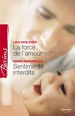 Télécharger le livre :  La force de l'amour - Sentiments interdits (Harlequin Passions)