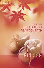 Télécharger le livre :  Une saison flamboyante (Harlequin Prélud')