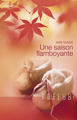 Télécharger le livre :  Une saison flamboyante (Harlequin Prélud')