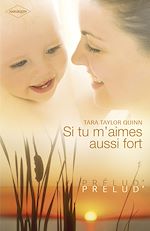 Télécharger le livre :  Si tu m'aimes aussi fort (Harlequin Prélud')