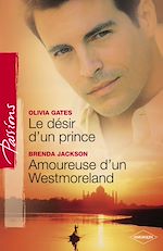 Télécharger le livre :  Le désir d'un prince - Amoureuse d'un Westmoreland (Harlequin Passions)