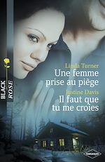 Télécharger le livre :  Une femme prise au piège - Il faut que tu me croies (Harlequin Black Rose)