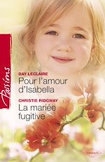 Télécharger le livre :  Pour l'amour d'Isabella - La mariée fugitive (Harlequin Passions)