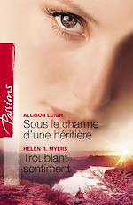 Télécharger le livre :  Sous le charme d'une héritière - Troublant sentiment (Harlequin Passions)
