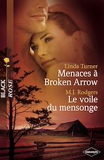 Télécharger le livre :  Menaces à Broken Arrow - Le voile du mensonge (Harlequin Black Rose)