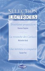 Télécharger le livre :  Troublante proposition - La revanche des Carlucci - Une héritière à conquérir (Harlequin)