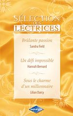 Télécharger le livre :  Brûlante passion - Un défi impossible - Sous le charme d'un millionnaire (Harlequin Sélection des Le