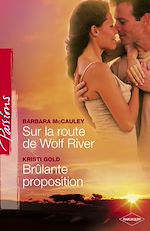 Télécharger le livre :  Sur la route de Wild River - Brûlante proposition (Harlequin Passions)