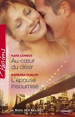 Télécharger le livre :  Au coeur du désir - L'épouse insoumise (Harlequin Passions)