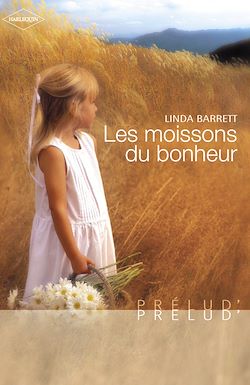 Télécharger le livre :  Les moissons du bonheur (Harlequin Prélud')