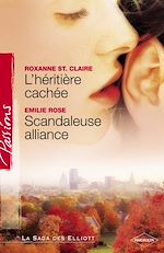 Télécharger le livre :  L'héritière cachée - Scandaleuse alliance (Harlequin Passions)