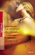 Télécharger le livre :  Le seigneur du désert - L'amant d'une nuit (Harlequin Passions)