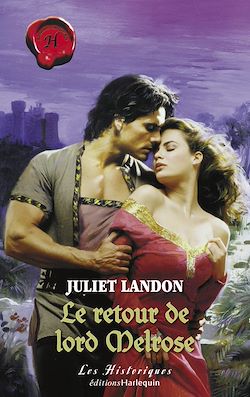Télécharger le livre :  Le retour de lord Melrose (Harlequin Les Historiques)