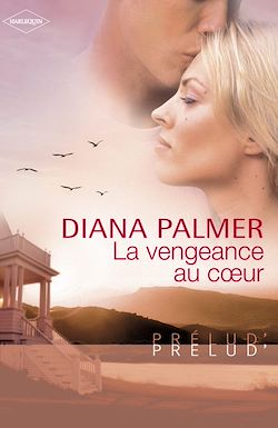 Télécharger le livre :  La vengeance au coeur (Harlequin Prélud')