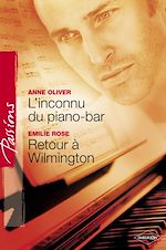 Télécharger le livre :  L'inconnu du piano-bar - Retour à Wilmington (Harlequin Passions)